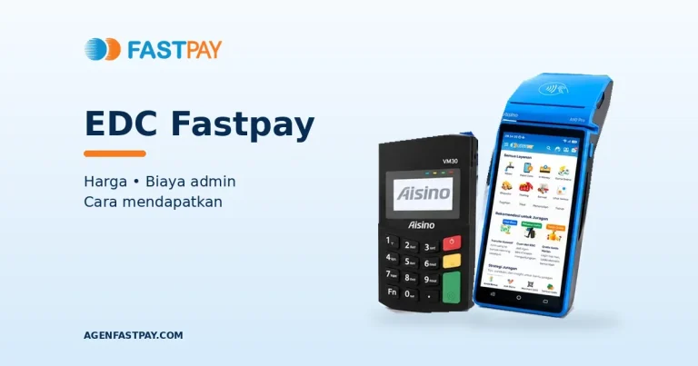 EDC Saku VM30 dan EDC Android Fastpay untuk panduan harga, biaya admin, dan cara mendapatkan perangkat.