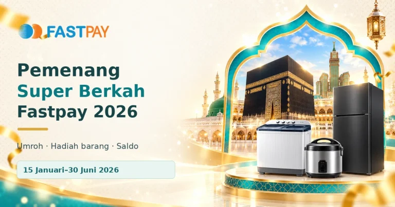 Banner pemenang Super Berkah Fastpay 2026 untuk periode 15 Januari–30 Juni, dengan ilustrasi umroh dan hadiah peralatan rumah tangga.