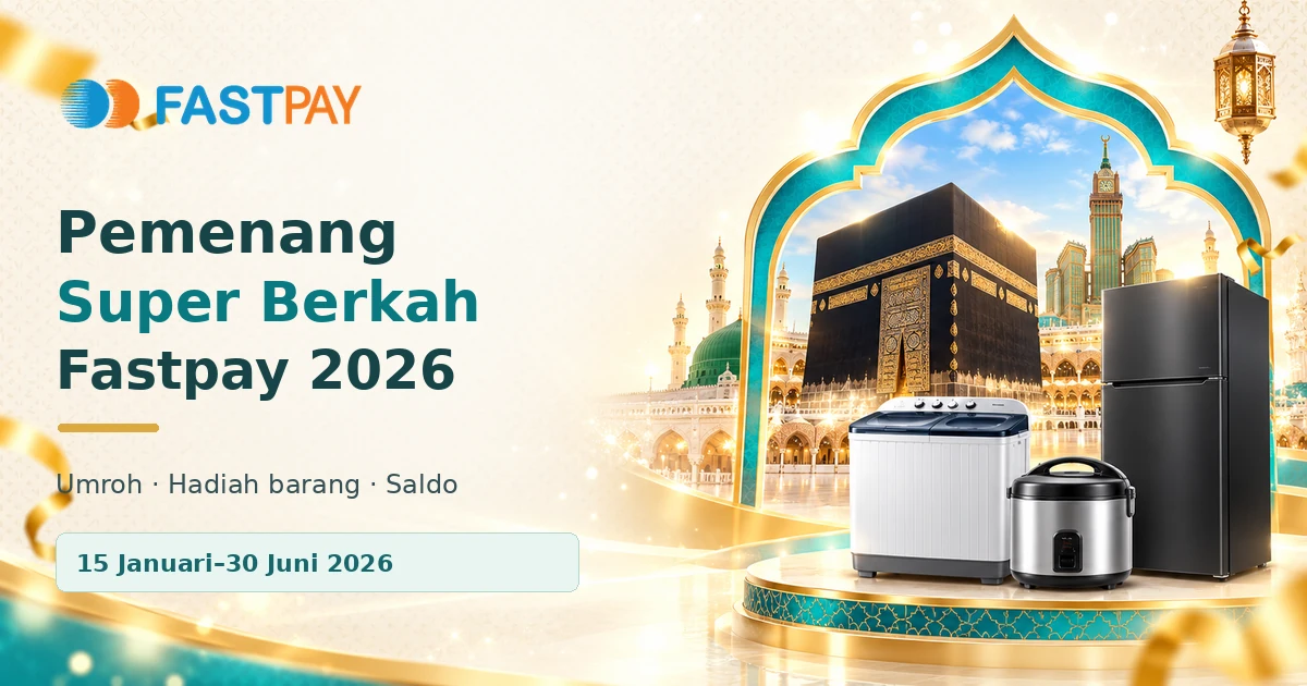 Banner pemenang Super Berkah Fastpay 2026 untuk periode 15 Januari–30 Juni, dengan ilustrasi umroh dan hadiah peralatan rumah tangga.